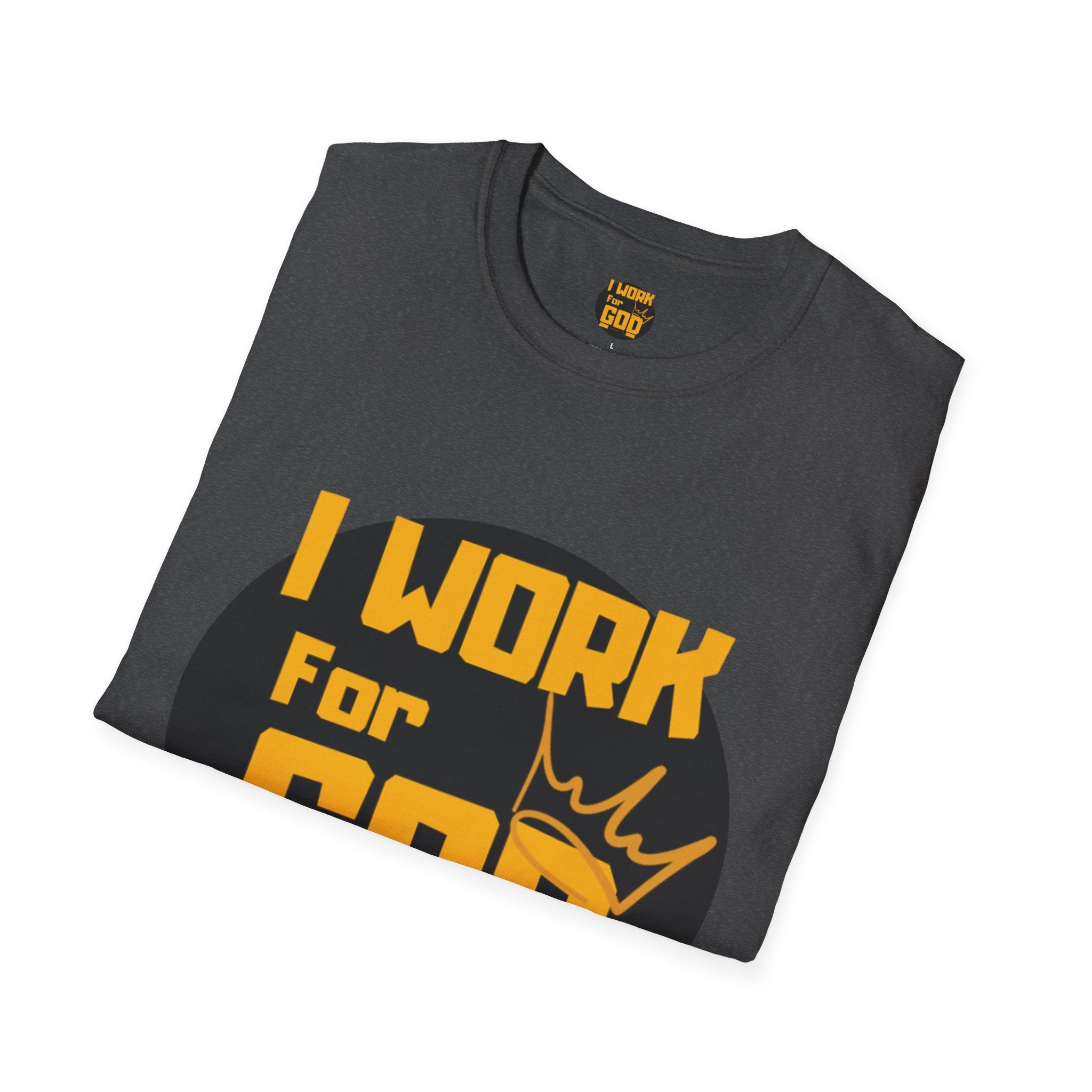 I Work For God T-Shirt — Christian Faith Graphic Tee with Crown