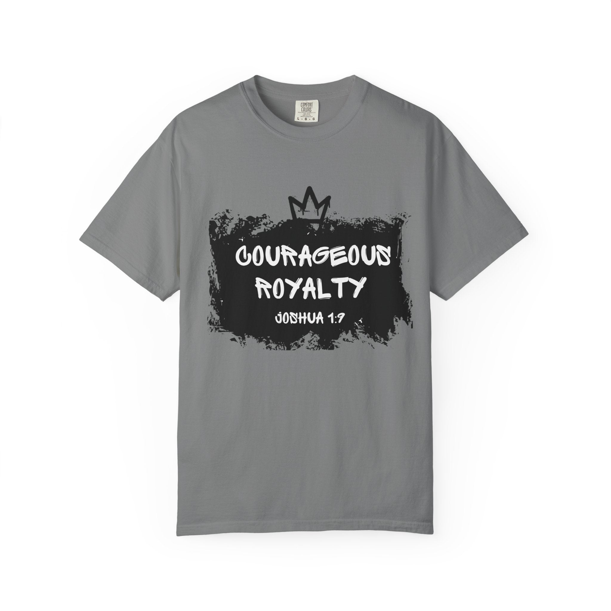 Courageous Royalty T-Shirt — Joshua 1:9 Inspirational Christian Tee