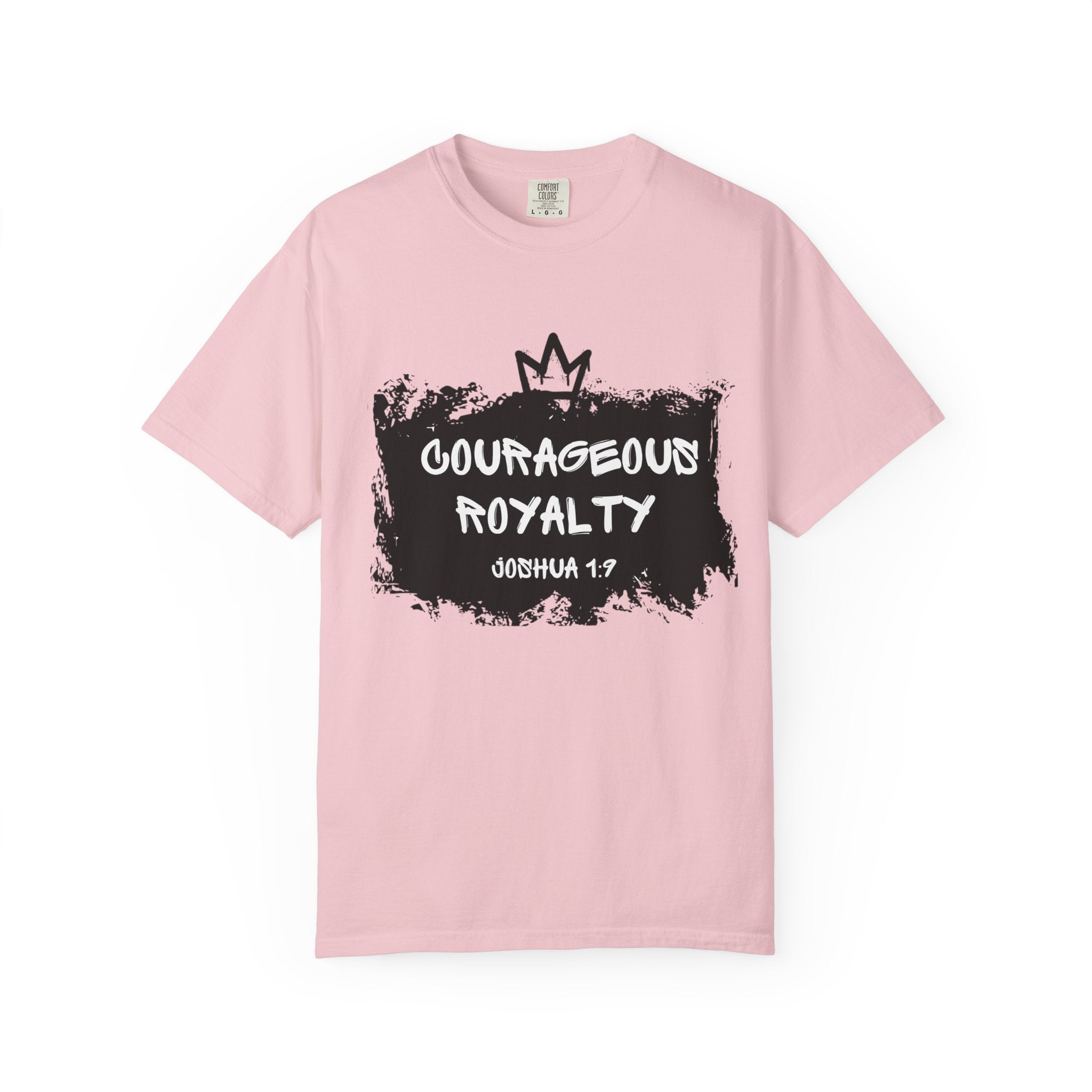 Courageous Royalty T-Shirt — Joshua 1:9 Inspirational Christian Tee