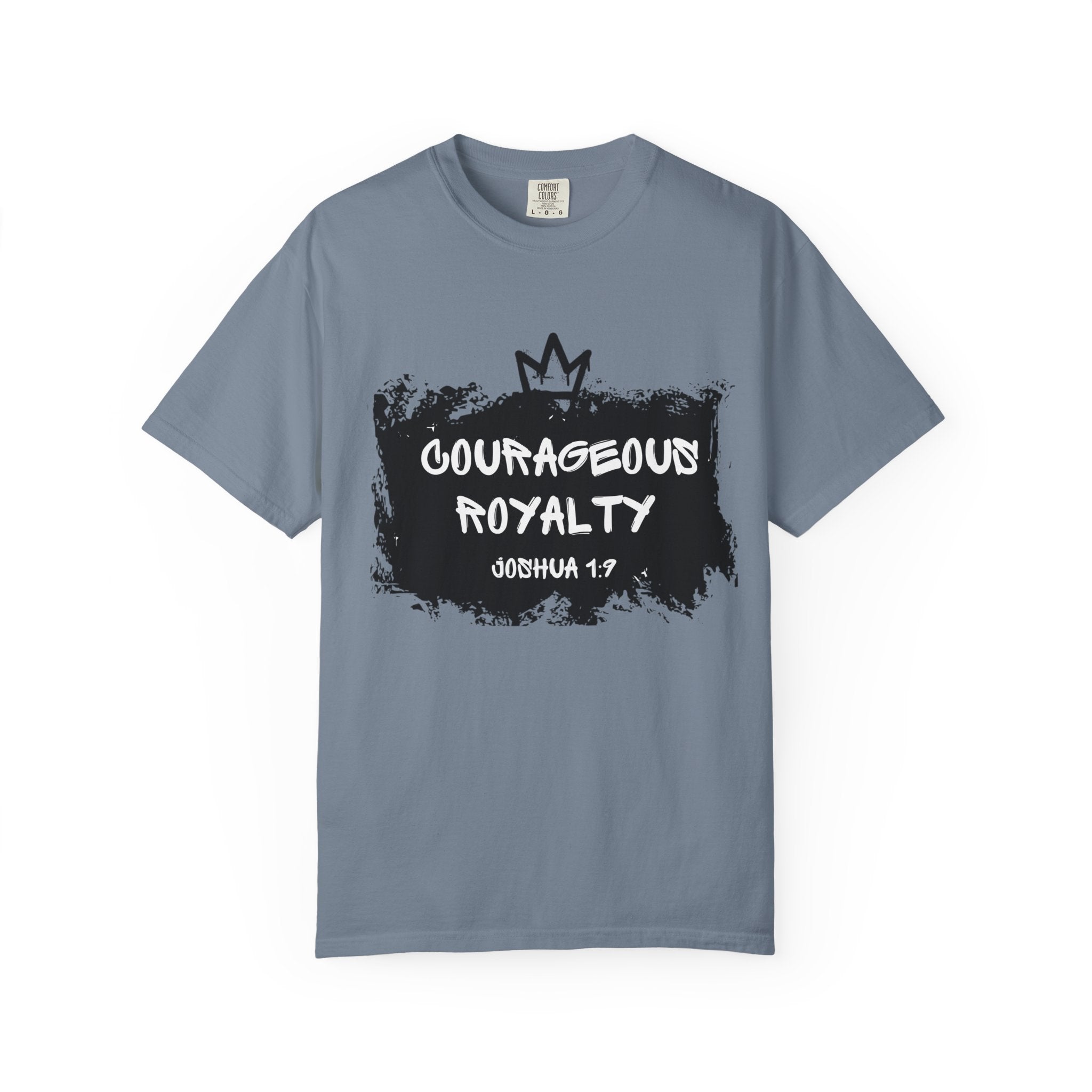 Courageous Royalty T-Shirt — Joshua 1:9 Inspirational Christian Tee
