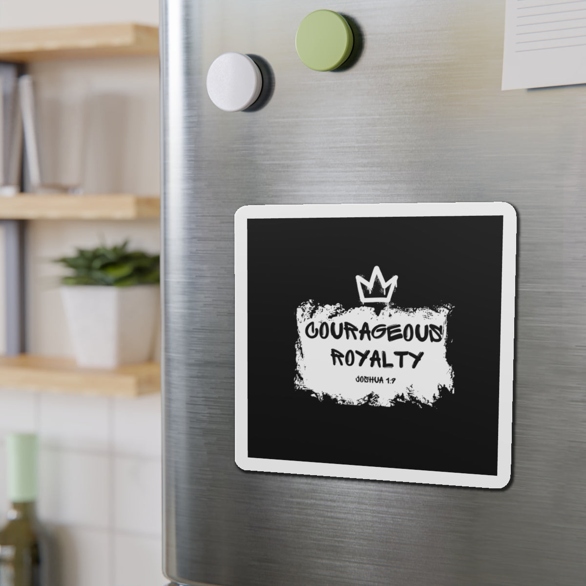 Courageous Royalty Joshua 1:9 Die-Cut Magnet — Inspirational Crown Magnet