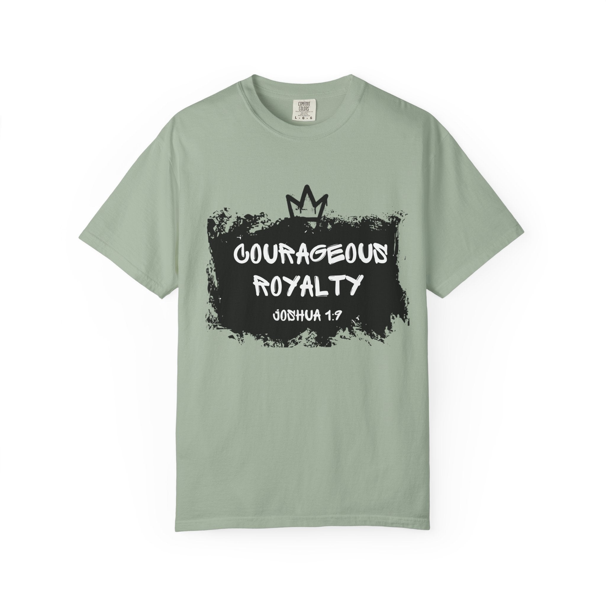Courageous Royalty T-Shirt — Joshua 1:9 Inspirational Christian Tee