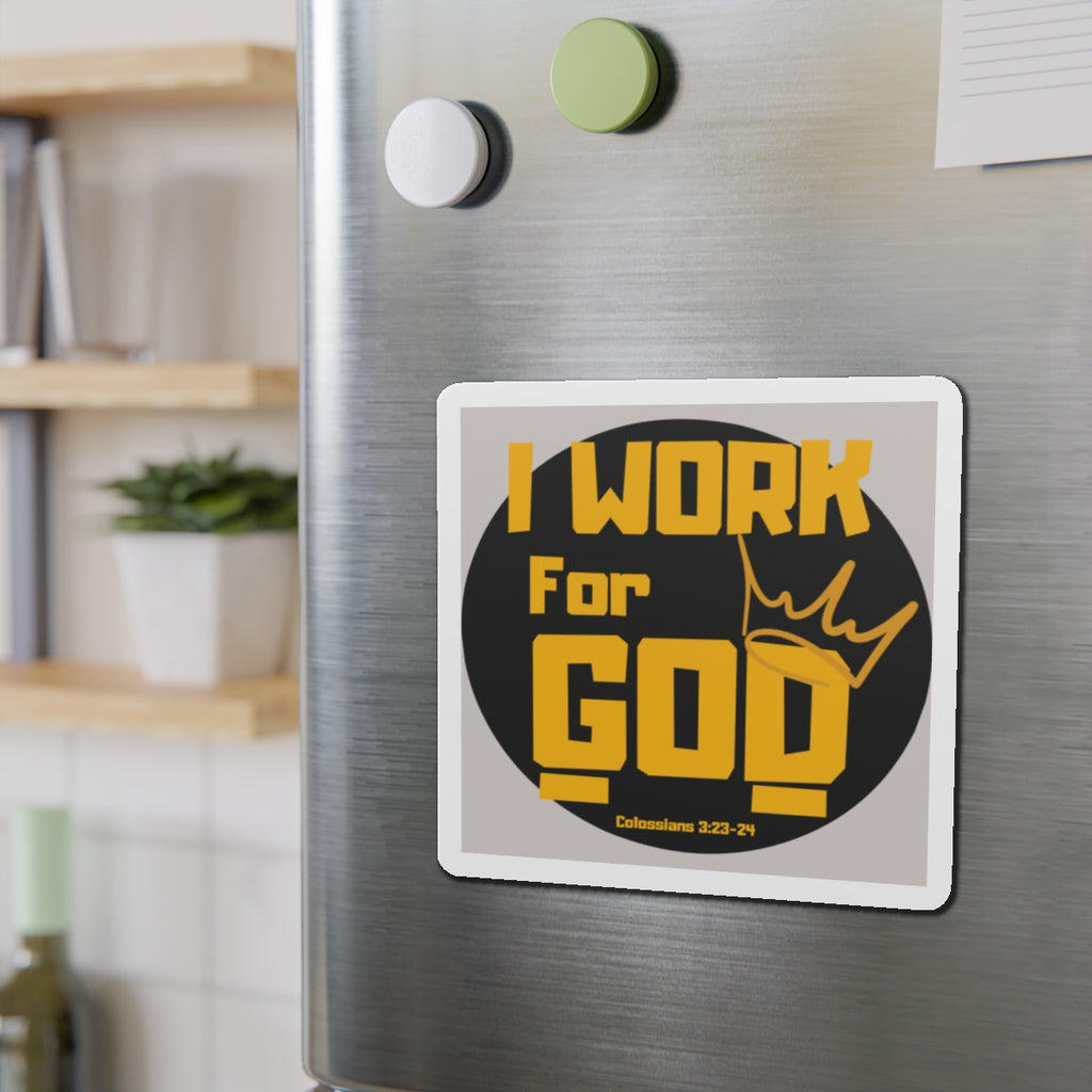 I Work For God Die-Cut Magnet — Christian Faith Refrigerator Magnet (Colossians 3:23-24)